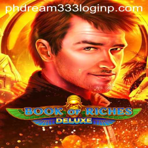 Exploring the Thrills of Book of Riches Deluxe and PH Dream 333 Login
