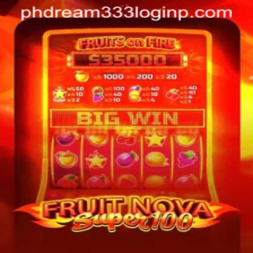 Exploring the World of FruitNovaSuper100 and Understanding phdream333 login