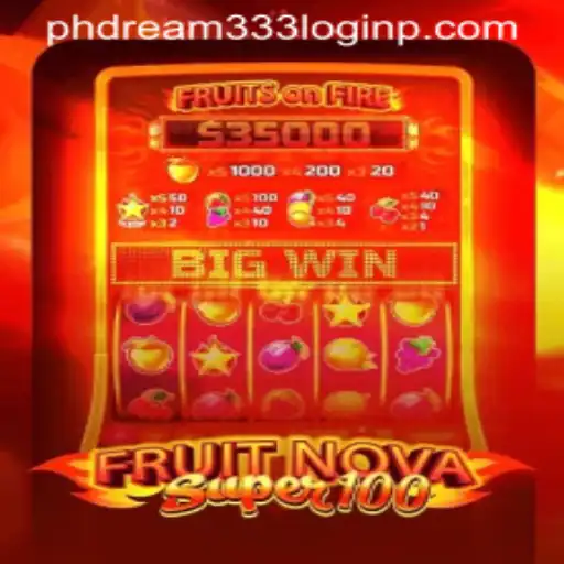 Exploring the World of FruitNovaSuper100 and Understanding phdream333 login