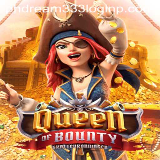 Discovering the Thrills of QueenofBounty: A Comprehensive Guide with phdream333 login