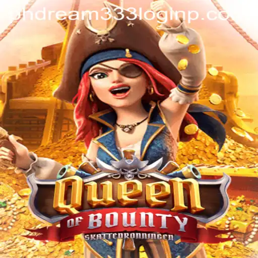 Discovering the Thrills of QueenofBounty: A Comprehensive Guide with phdream333 login